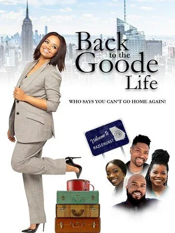 Back to the Goode Life (2019) фильм смотреть онлайн в хорошем качестве