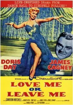 Люби меня или покинь меня / Love Me or Leave Me (1955) фильм смотреть онлайн в хорошем качестве