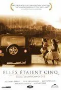 Их было пятеро / Elles étaient cinq (2004) фильм смотреть онлайн Их было пятеро / Elles étaient cinq (2004) фильм смотреть онлайн в хорошем качестве