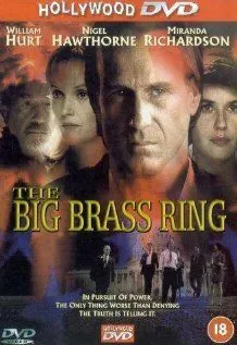 Неопровержимые улики / The Big Brass Ring (1999) фильм смотреть онлайн в хорошем качестве