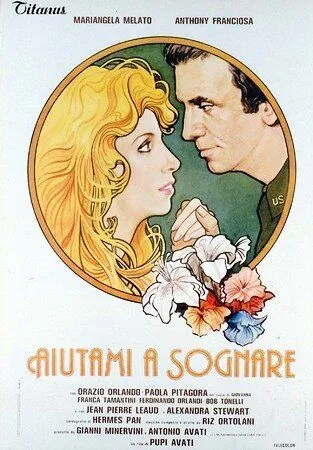 Помоги мне мечтать / Aiutami a sognare (1981) фильм смотреть онлайн в хорошем качестве
