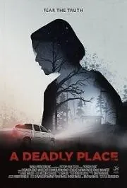 Смертельное место / A Deadly Place (2020) фильм смотреть онлайн в хорошем качестве