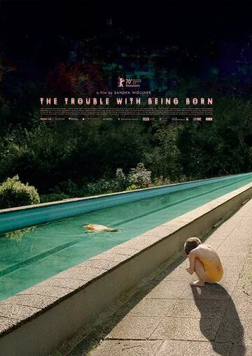 Беда в том, чтобы родиться / The Trouble with Being Born (2020) фильм смотреть онлайн Беда в том, чтобы родиться / The Trouble with Being Born (2020) фильм смотреть онлайн в хорошем качестве