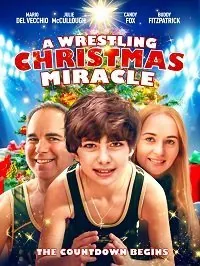Рождественский переворот / A Wrestling Christmas Miracle (2020) фильм смотреть онлайн Рождественский переворот / A Wrestling Christmas Miracle (2020) фильм смотреть онлайн в хорошем качестве