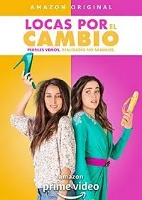 Без ума от перемен / Locas por el Cambio (2020) фильм смотреть онлайн в хорошем качестве