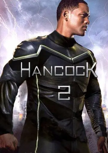 Хэнкок 2 / Hancock 2 (2021) фильм смотреть онлайн в хорошем качестве