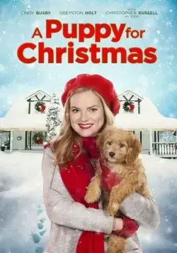 Щенок на Рождество / A Puppy for Christmas (2016) фильм смотреть онлайн в хорошем качестве