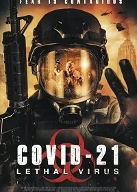 COVID-21: Смертоносный вирус / COVID-21: Lethal Virus (2021) фильм смотреть онлайн в хорошем качестве
