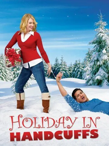 Отпуск в наручниках / Holiday in Handcuffs (2007) фильм смотреть онлайн в хорошем качестве