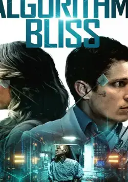 Алгоритм: Блаженство / Algorithm: Bliss (2020) фильм смотреть онлайн в хорошем качестве