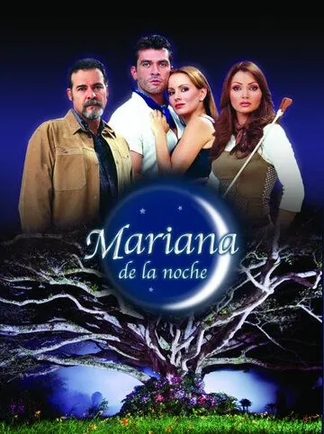 Ночная Мариана / Mariana de la noche (2003) cериал смотреть онлайн в хорошем качестве