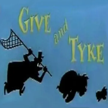 Give and Tyke (1957) мультфильм смотреть онлайн в хорошем качестве