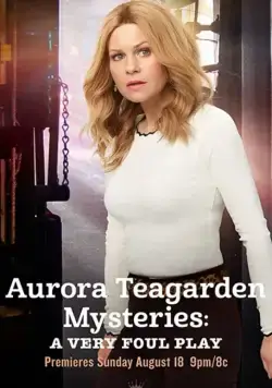Aurora Teagarden Mysteries: A Very Foul Play (2019) фильм смотреть онлайн Aurora Teagarden Mysteries: A Very Foul Play (2019) фильм смотреть онлайн в хорошем качестве