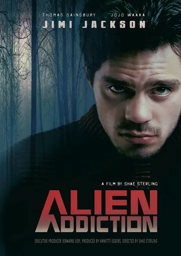 Внеземной приход / Alien Addiction (2018) фильм смотреть онлайн в хорошем качестве