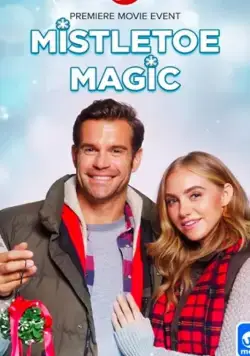 Mistletoe Magic (2019) фильм смотреть онлайн в хорошем качестве