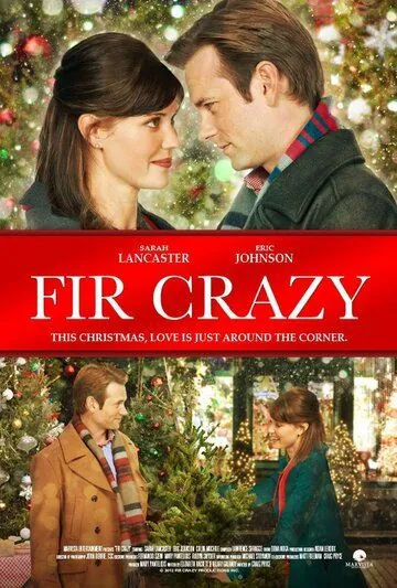 Пихтовое сумасшествие / Fir Crazy (2013) фильм смотреть онлайн в хорошем качестве