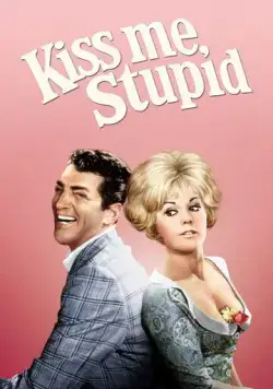 Поцелуй меня, глупенький / Kiss Me, Stupid (1964) фильм смотреть онлайн в хорошем качестве