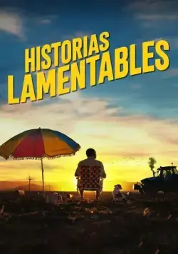 Historias lamentables / Historias lamentables (2020) фильм смотреть онлайн Historias lamentables / Historias lamentables (2020) фильм смотреть онлайн в хорошем качестве