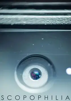 Scopophilia (2018) фильм смотреть онлайн в хорошем качестве