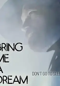 Bring Me a Dream фильм смотреть онлайн в хорошем качестве