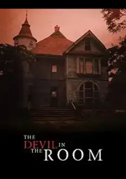 The Devil in the Room / The Devil in the Room (2020) фильм смотреть онлайн The Devil in the Room / The Devil in the Room (2020) фильм смотреть онлайн в хорошем качестве