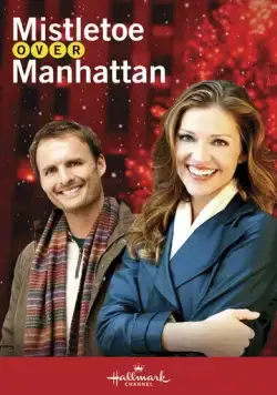 Омела над Манхэттеном / Mistletoe Over Manhattan (2011) фильм смотреть онлайн в хорошем качестве