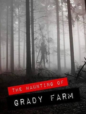 The Haunting of Grady Farm (2019) фильм смотреть онлайн в хорошем качестве