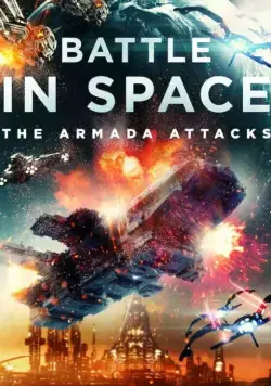 Battle in Space: The Armada Attacks / Battle in Space: The Armada Attacks (2021) фильм смотреть онлайн Battle in Space: The Armada Attacks / Battle in Space: The Armada Attacks (2021) фильм смотреть онлайн в хорошем качестве
