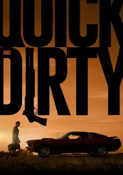 The Quick and Dirty (2019) фильм смотреть онлайн The Quick and Dirty (2019) фильм смотреть онлайн в хорошем качестве