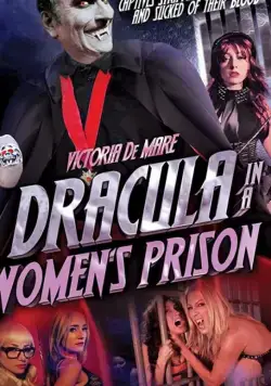 Dracula in a Women's Prison (2017) фильм смотреть онлайн в хорошем качестве