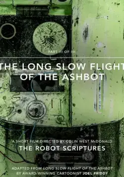 The Long Slow Flight of the Ashbot (2015) фильм смотреть онлайн в хорошем качестве