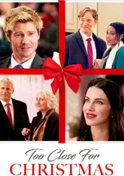 Too Close for Christmas / Too Close for Christmas (2020) фильм смотреть онлайн в хорошем качестве