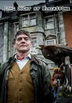 Long Night at Blackstone / Long Night at Blackstone (2018) фильм смотреть онлайн в хорошем качестве