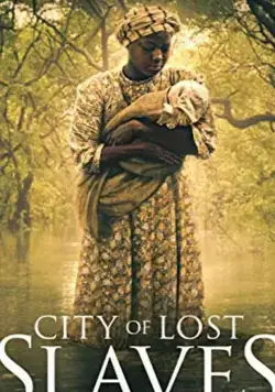 City of Lost Slaves (2018) фильм смотреть онлайн в хорошем качестве