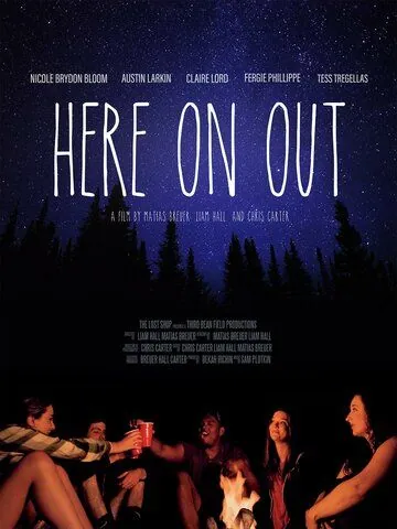 Here On Out / Here On Out (2019) фильм смотреть онлайн в хорошем качестве