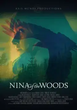 Нина из леса / Nina of the Woods (2019) фильм смотреть онлайн в хорошем качестве