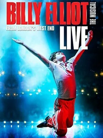 Billy Elliot the Musical Live / Billy Elliot the Musical Live (2014) фильм смотреть онлайн в хорошем качестве