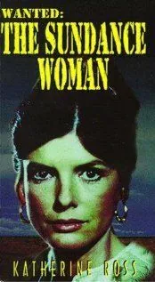 Разыскивается: Женщина Санденса / Wanted: The Sundance Woman (1976) фильм смотреть онлайн в хорошем качестве
