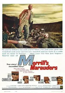 Мародеры Меррилла / Merrill's Marauders (1962) фильм смотреть онлайн в хорошем качестве
