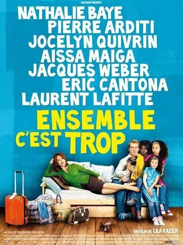 Вместе — это слишком / Ensemble, c'est trop (2010) фильм смотреть онлайн в хорошем качестве