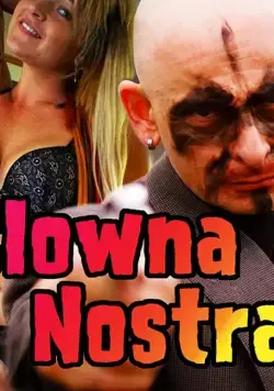 Clowna Nostra / Clowna Nostra (2019) фильм смотреть онлайн в хорошем качестве