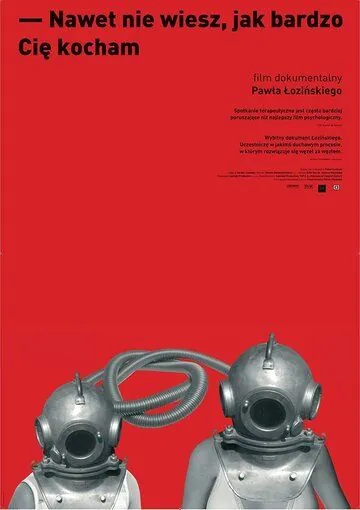 Ты не представляешь, как сильно я тебя люблю / Nawet nie wiesz, jak bardzo cie kocham (2016) фильм смотреть онлайн Ты не представляешь, как сильно я тебя люблю / Nawet nie wiesz, jak bardzo cie kocham (2016) фильм смотреть онлайн в хорошем качестве