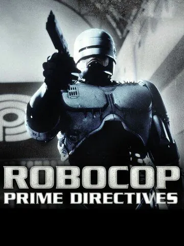 Робокоп возвращается / RoboCop: Prime Directives (2001) cериал смотреть онлайн Робокоп возвращается / RoboCop: Prime Directives (2001) cериал смотреть онлайн в хорошем качестве
