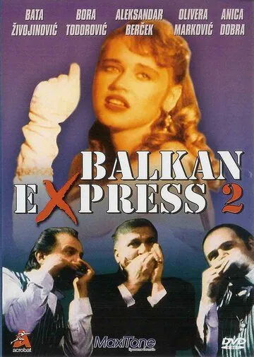 Смотреть Балканский экспресс 2 / Balkan ekspres 2(1989) фильм в онлайне бесплатно