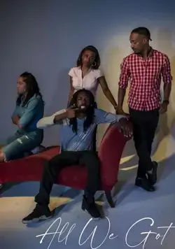 All We Got / All We Got (2020) фильм смотреть онлайн в хорошем качестве