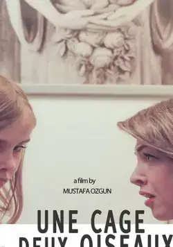 Une cage deux oiseaux / Une cage deux oiseaux (2019) фильм смотреть онлайн в хорошем качестве