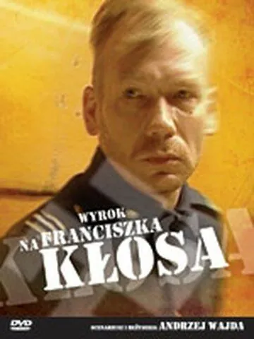 Приговор Франтишеку Клосу / Wyrok na Franciszka Klosa (2000) фильм смотреть онлайн в хорошем качестве