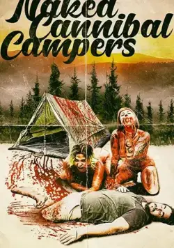 Naked Cannibal Campers / Naked Cannibal Campers (2020) фильм смотреть онлайн в хорошем качестве