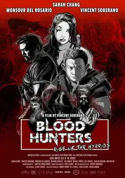 Blood Hunters: Rise of the Hybrids / Blood Hunters: Rise of the Hybrids (2019) фильм смотреть онлайн в хорошем качестве