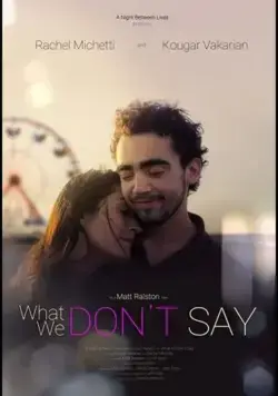 What We Don't Say (2019) фильм смотреть онлайн в хорошем качестве
